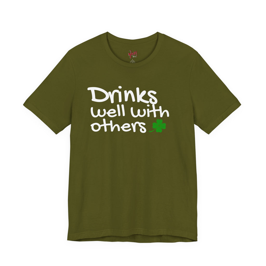 Drinks Well With Others. T-Shirt