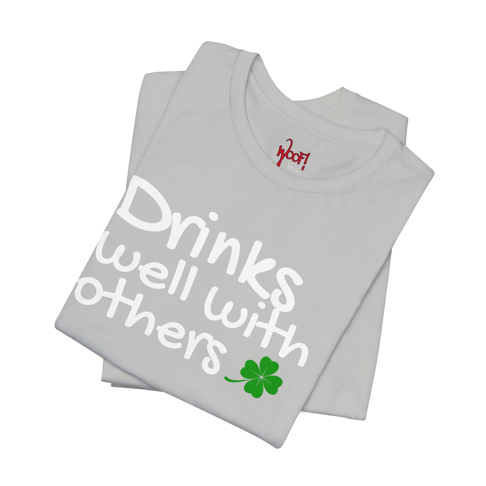 Drinks Well With Others. T-Shirt