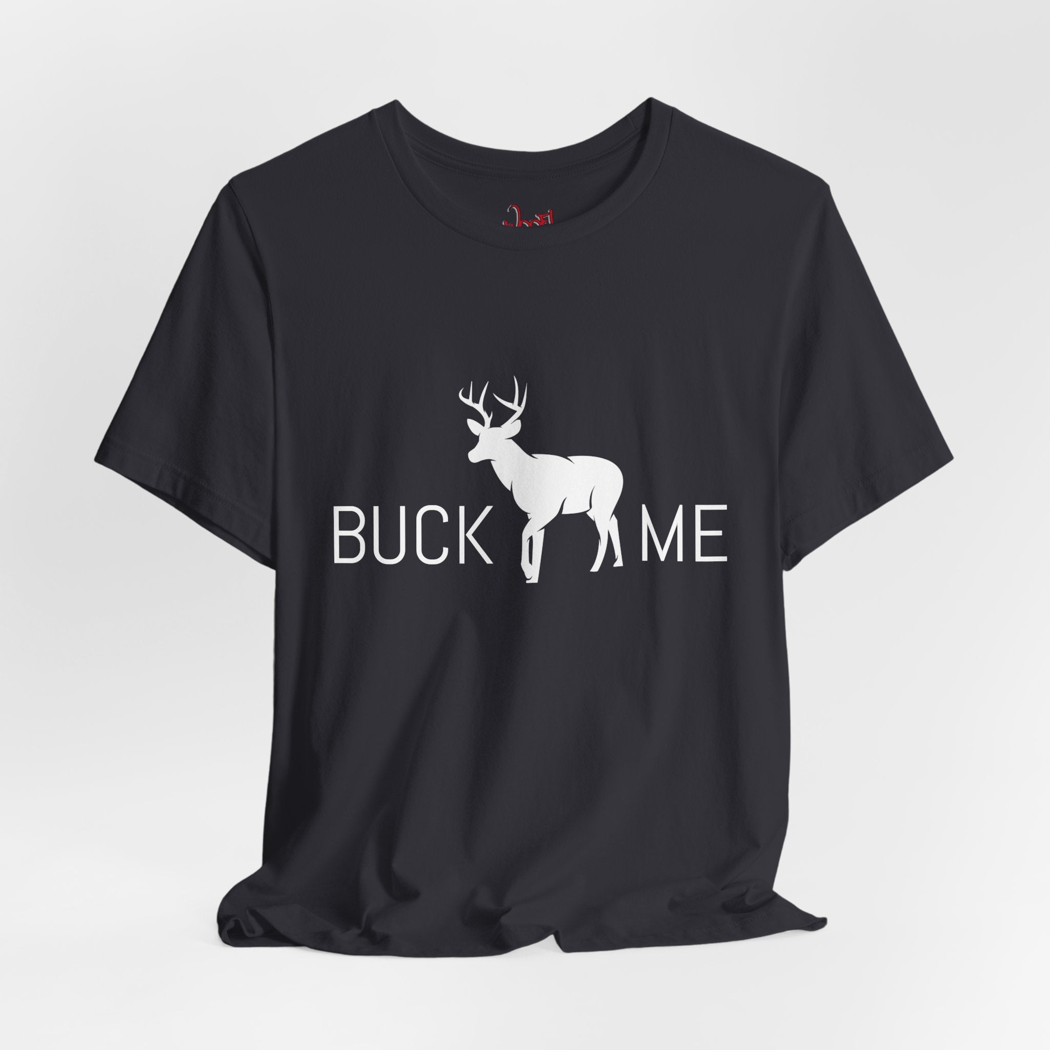 Buck Me. T-Shirt
