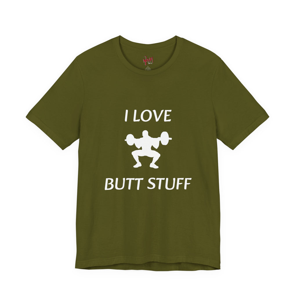 Butt Stuff. T-Shirt