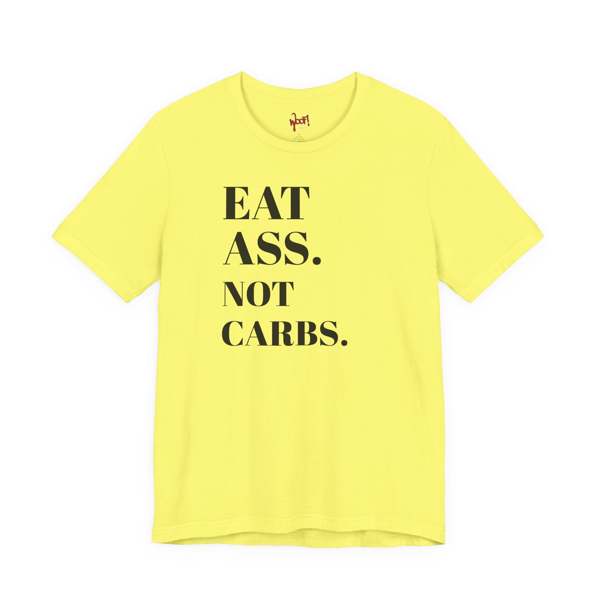 Eat A**. T-Shirt
