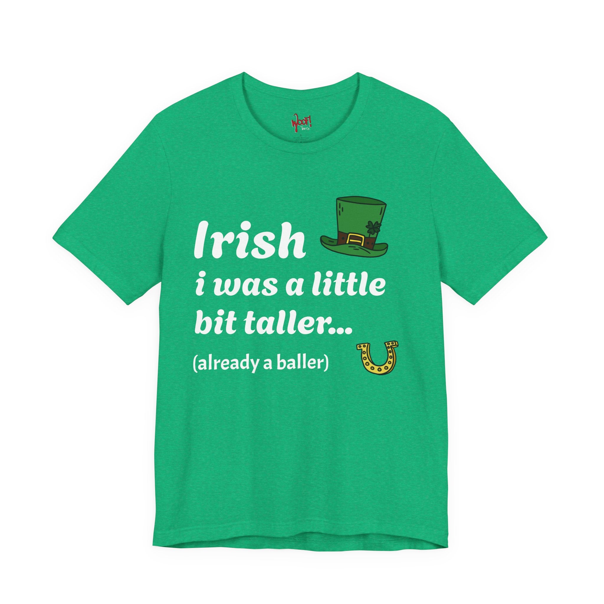 Irish I Was Taller. T-Shirt