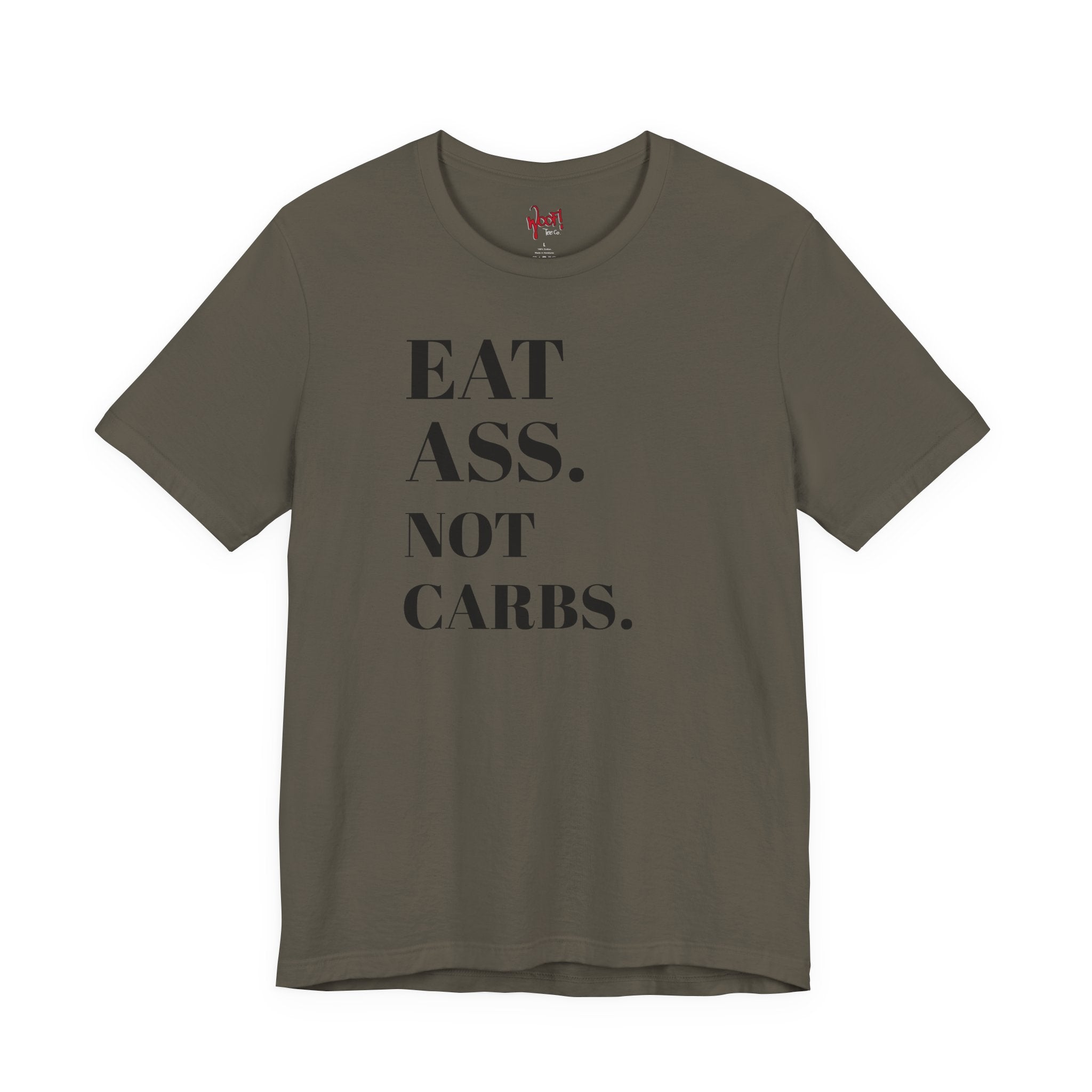 Eat A**. T-Shirt