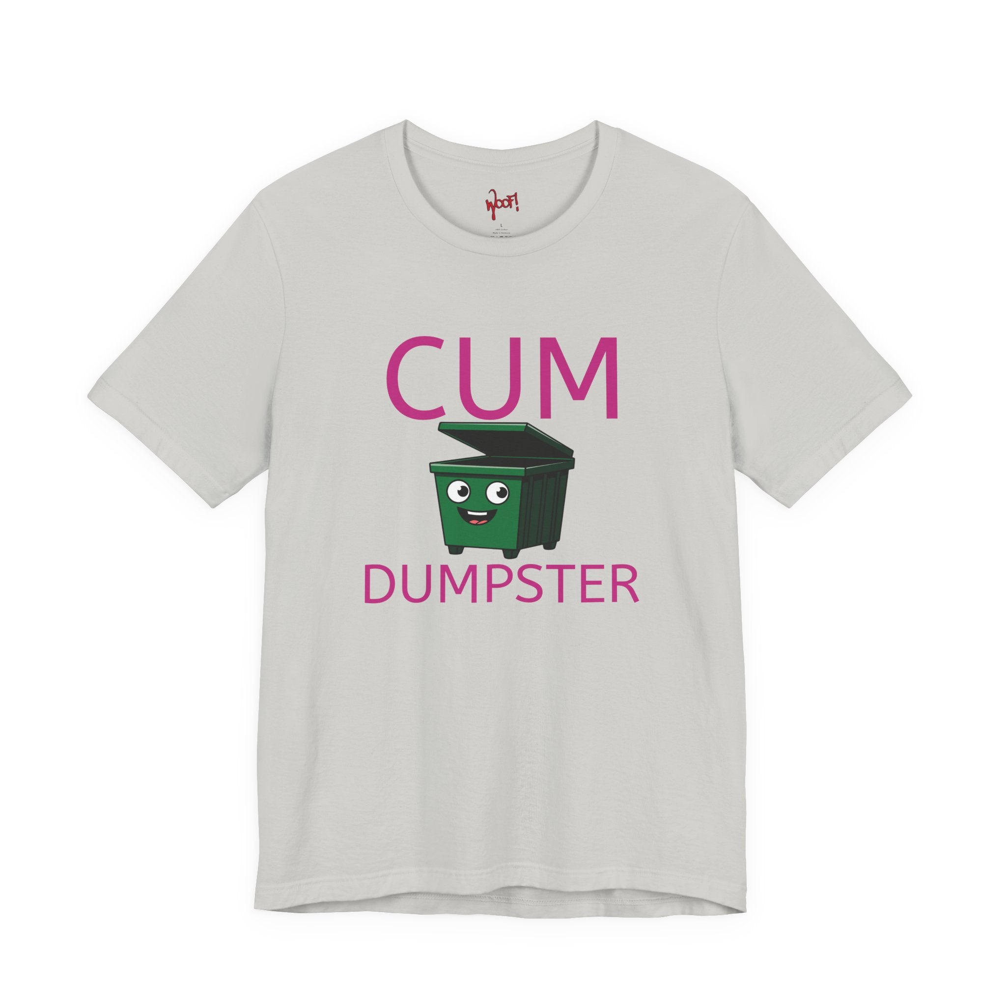Cum Dumpster. T-Shirt