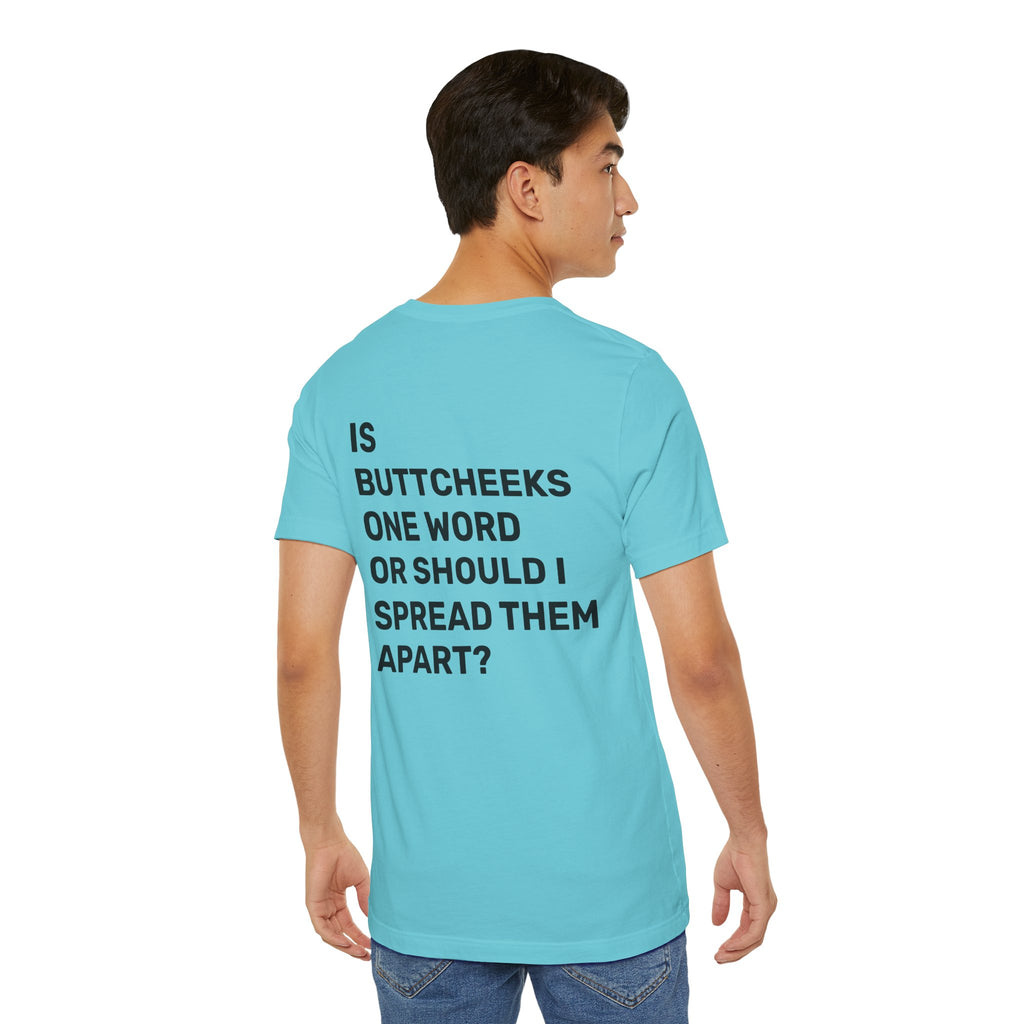 Buttcheeks. T-Shirt