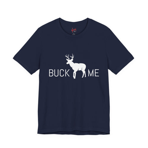 Buck Me. T-Shirt