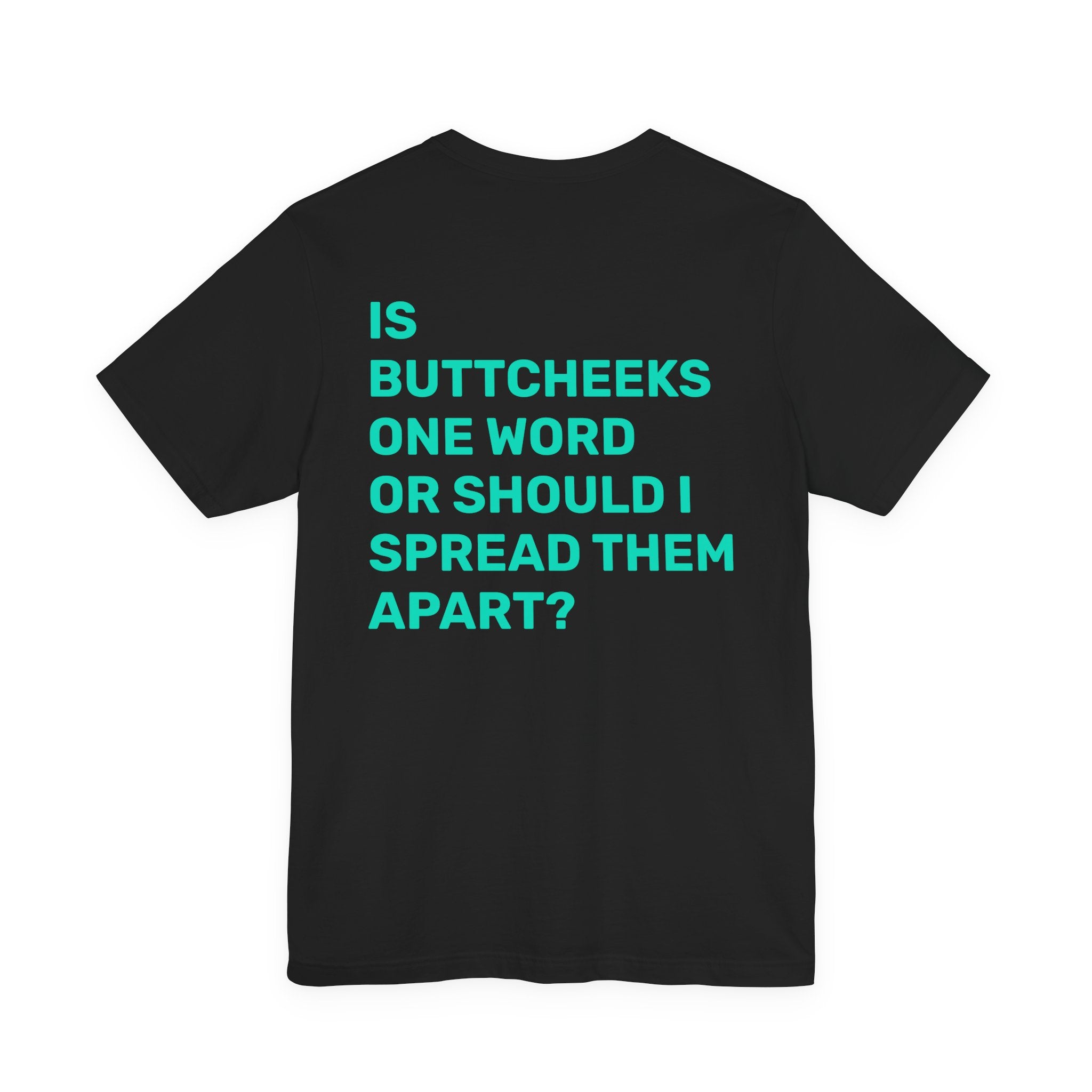 Buttcheeks. T-Shirt