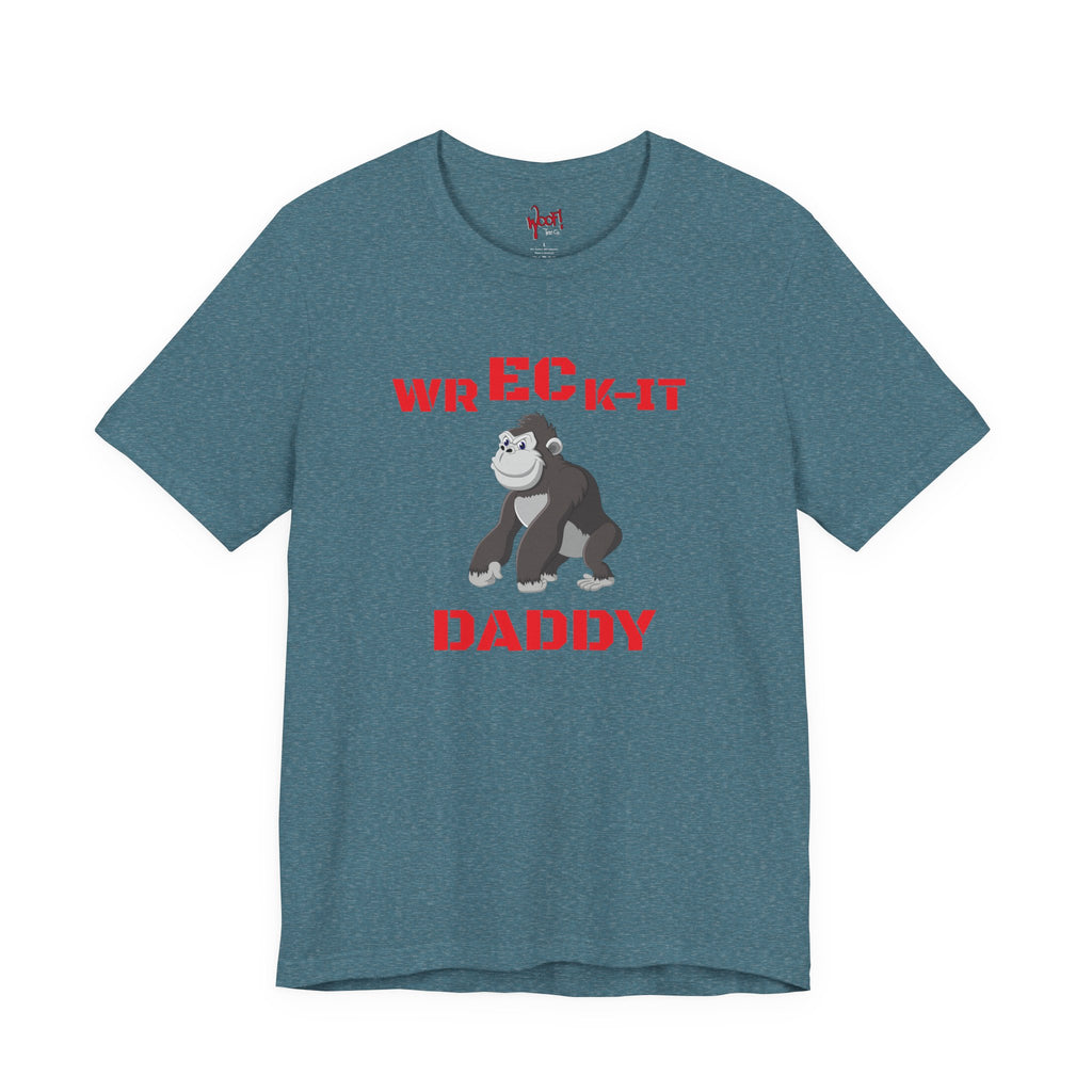 Wreck It Daddy. T-Shirt