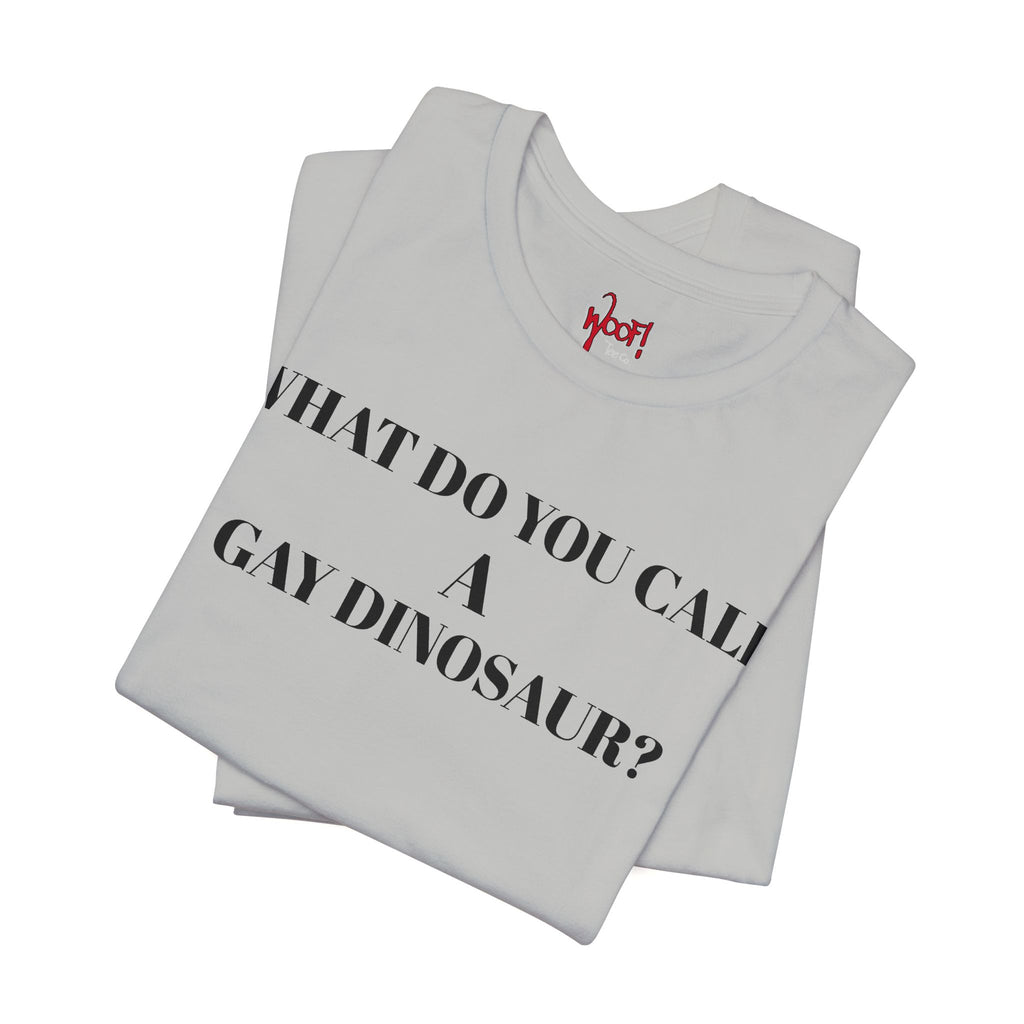 Gay Dinosaur. T-Shirt