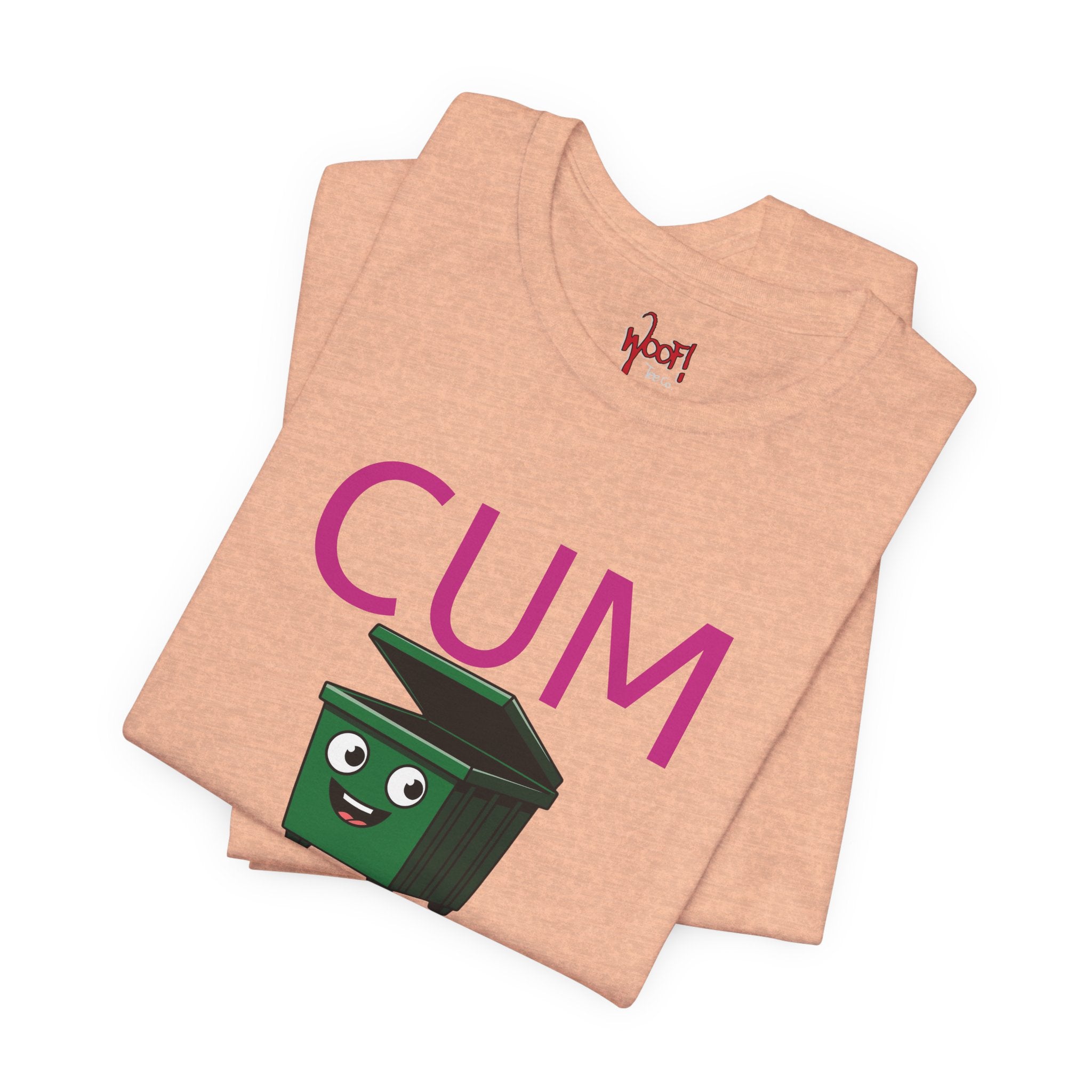 Cum Dumpster. T-Shirt