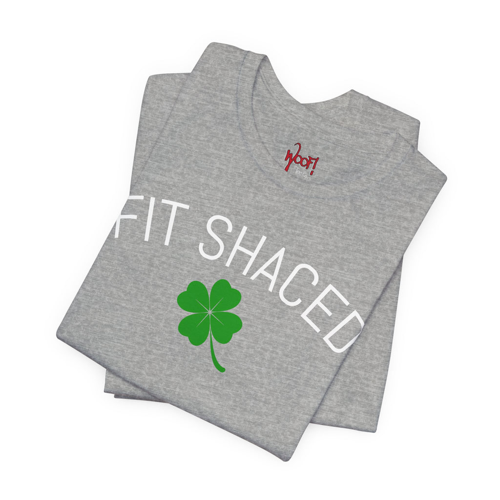 Fit Shaced. T-Shirt