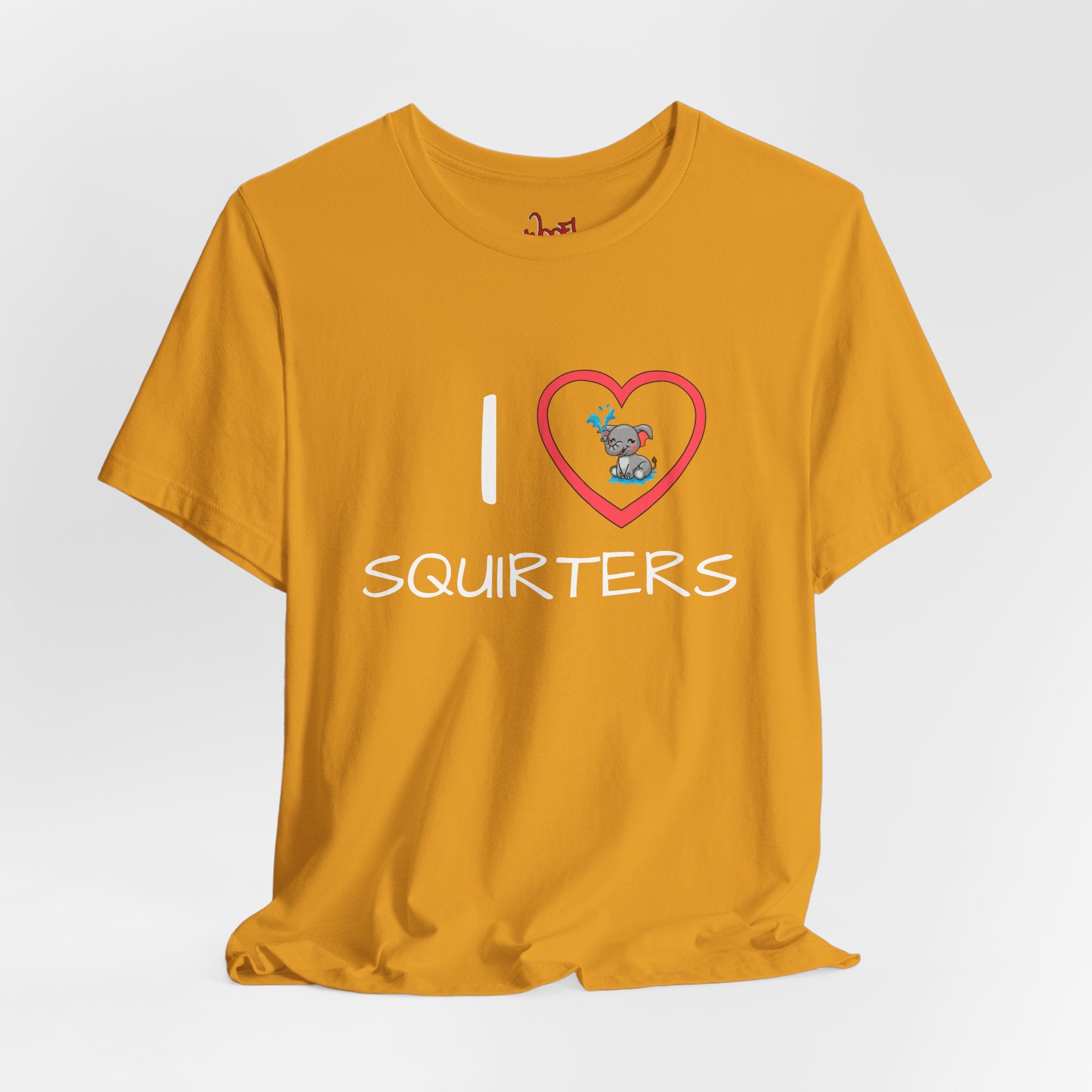I Love Squirters. T-Shirt