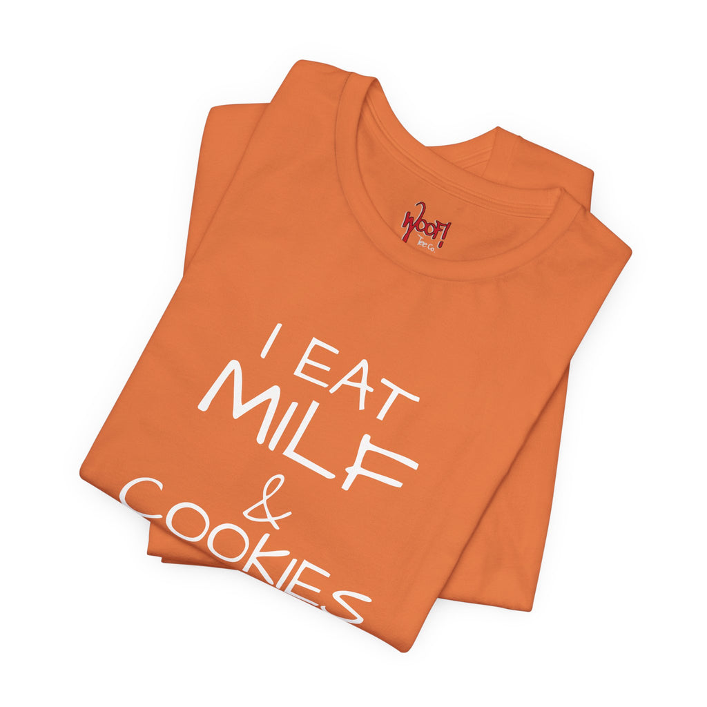 Milf & Cookies. T-Shirt