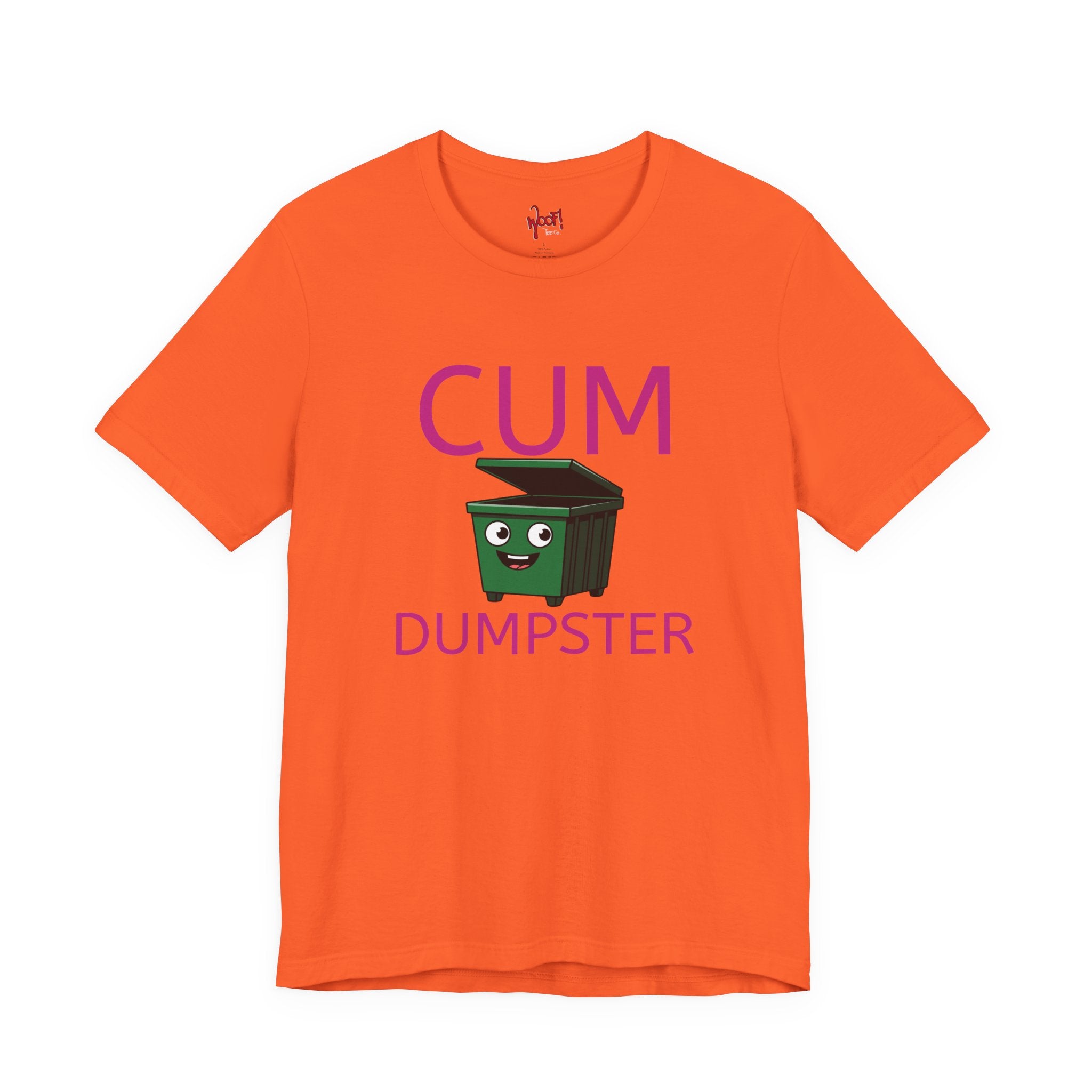 Cum Dumpster. T-Shirt