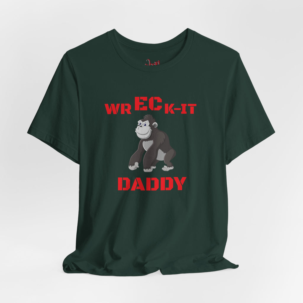 Wreck It Daddy. T-Shirt
