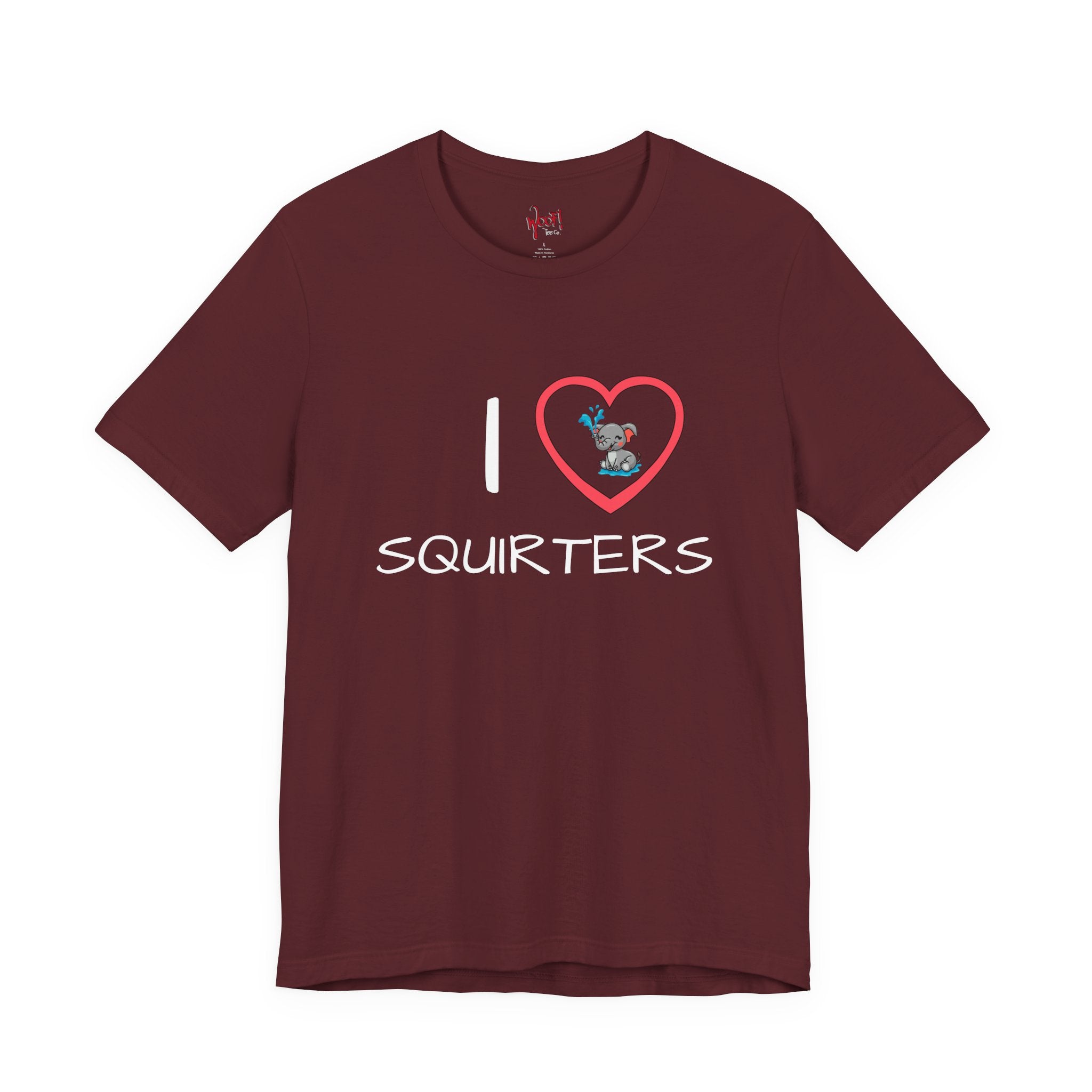 I Love Squirters. T-Shirt
