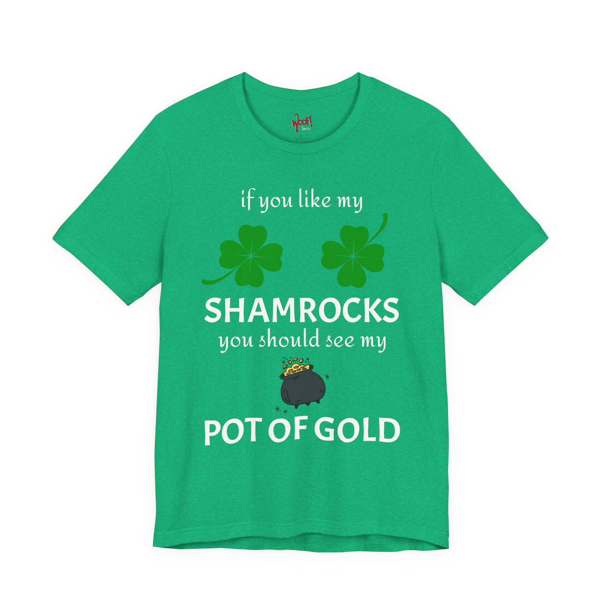 Like My Shamrocks. T-Shirt