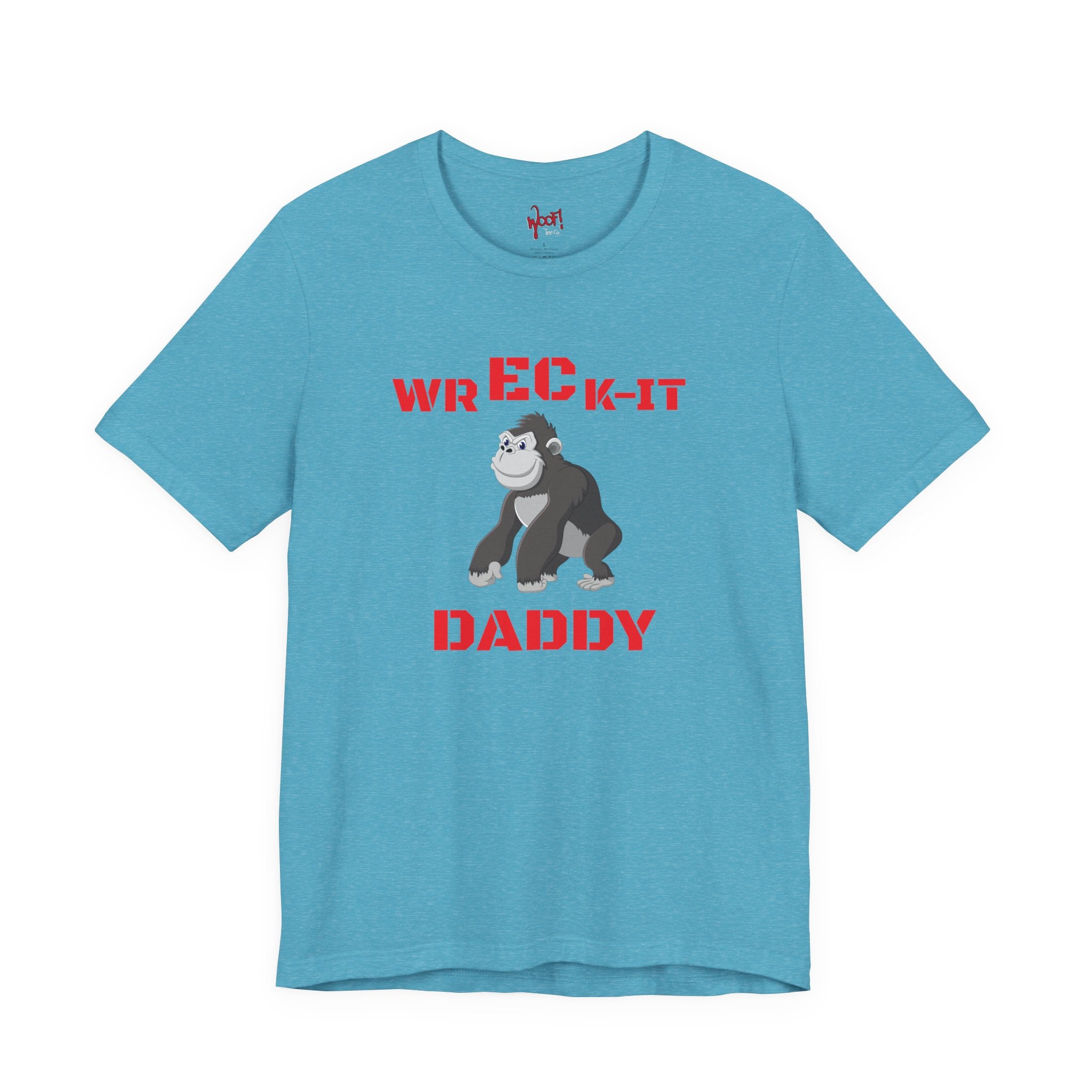 Wreck It Daddy. T-Shirt