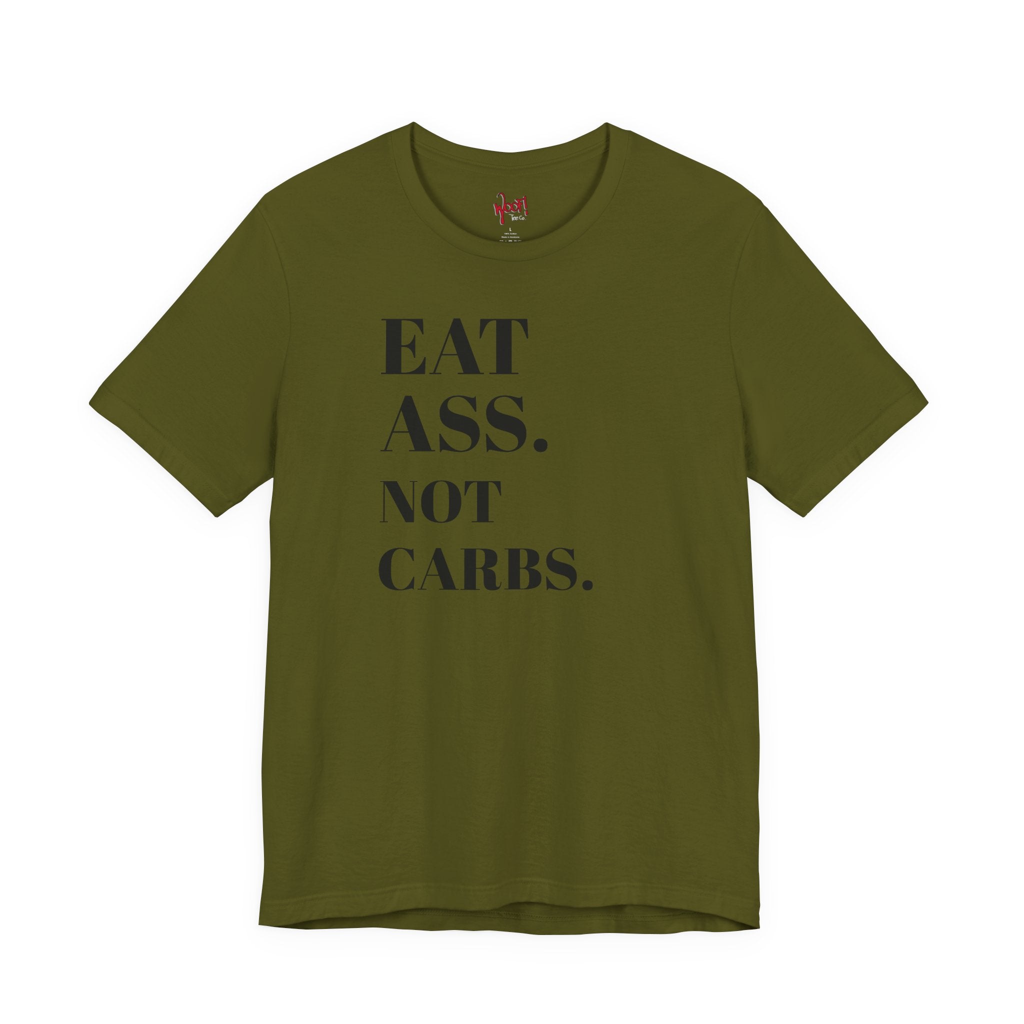 Eat A**. T-Shirt