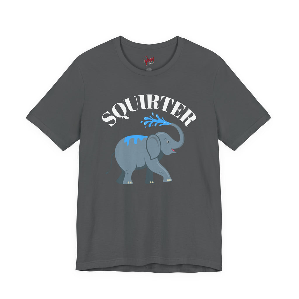 Squirter. T-Shirt