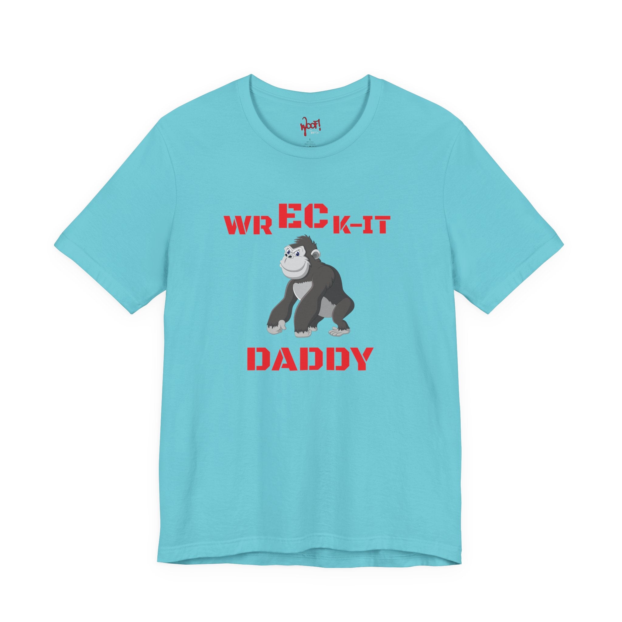 Wreck It Daddy. T-Shirt