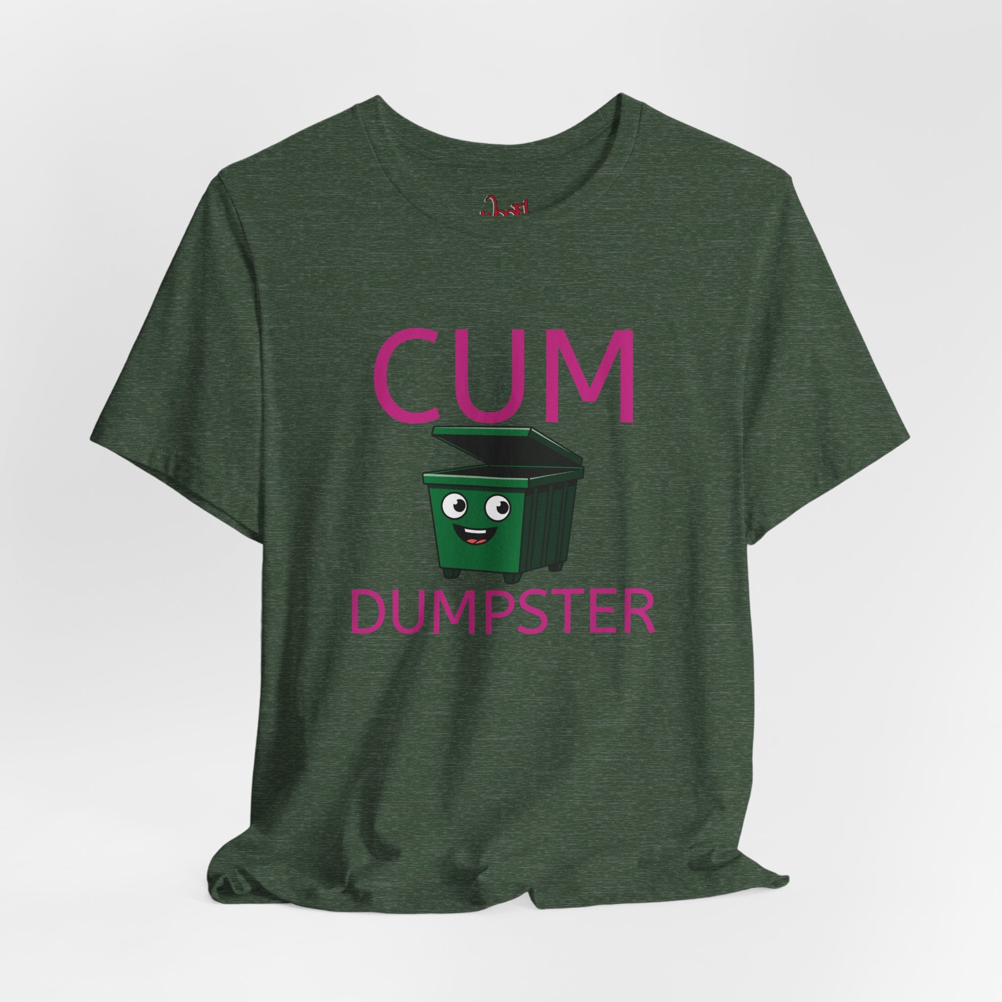 Cum Dumpster. T-Shirt