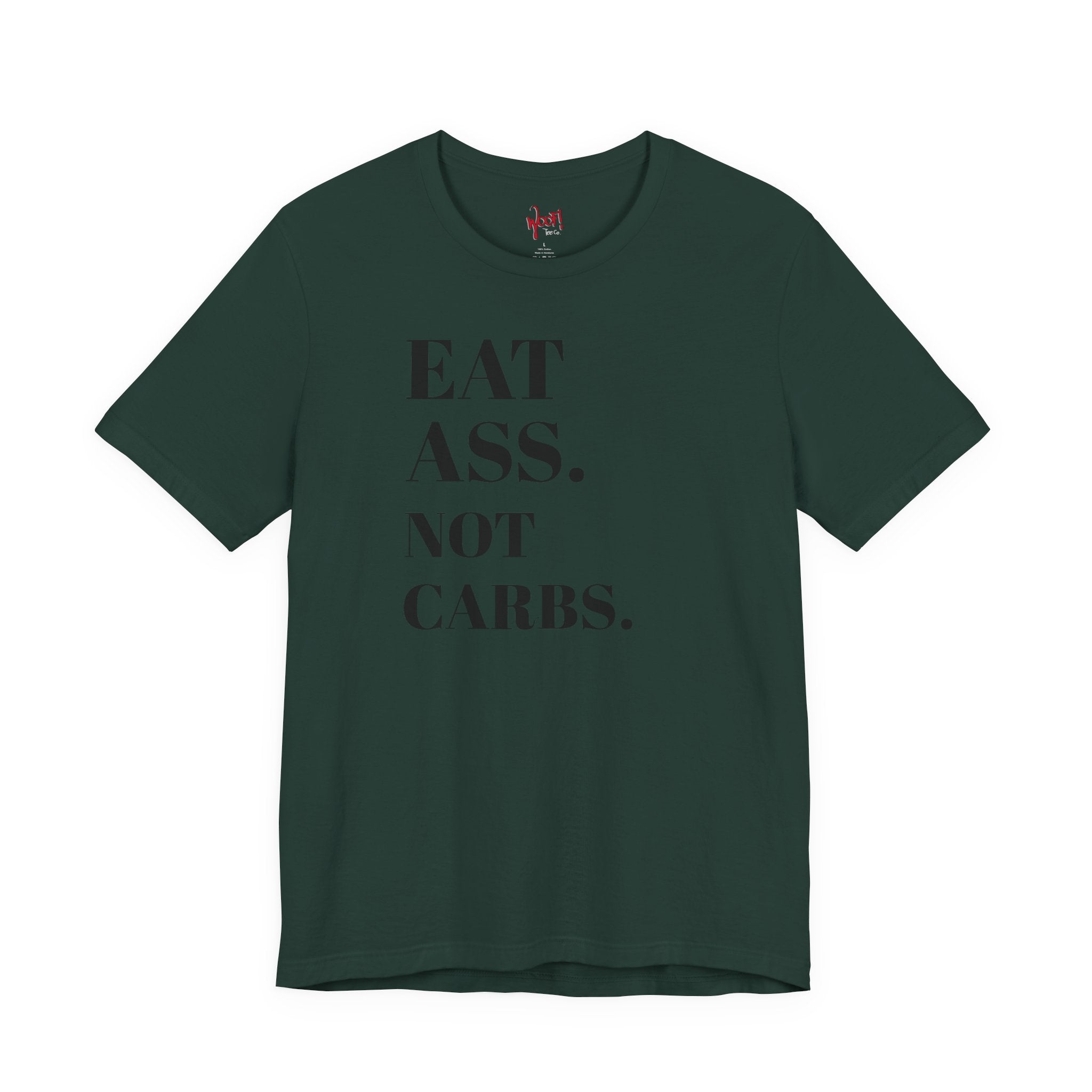 Eat A**. T-Shirt