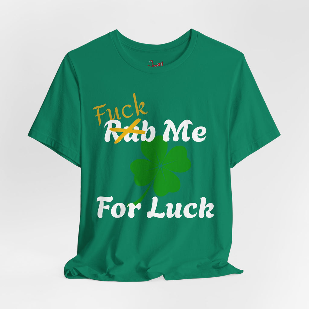 Rub Me For Luck. T-Shirt