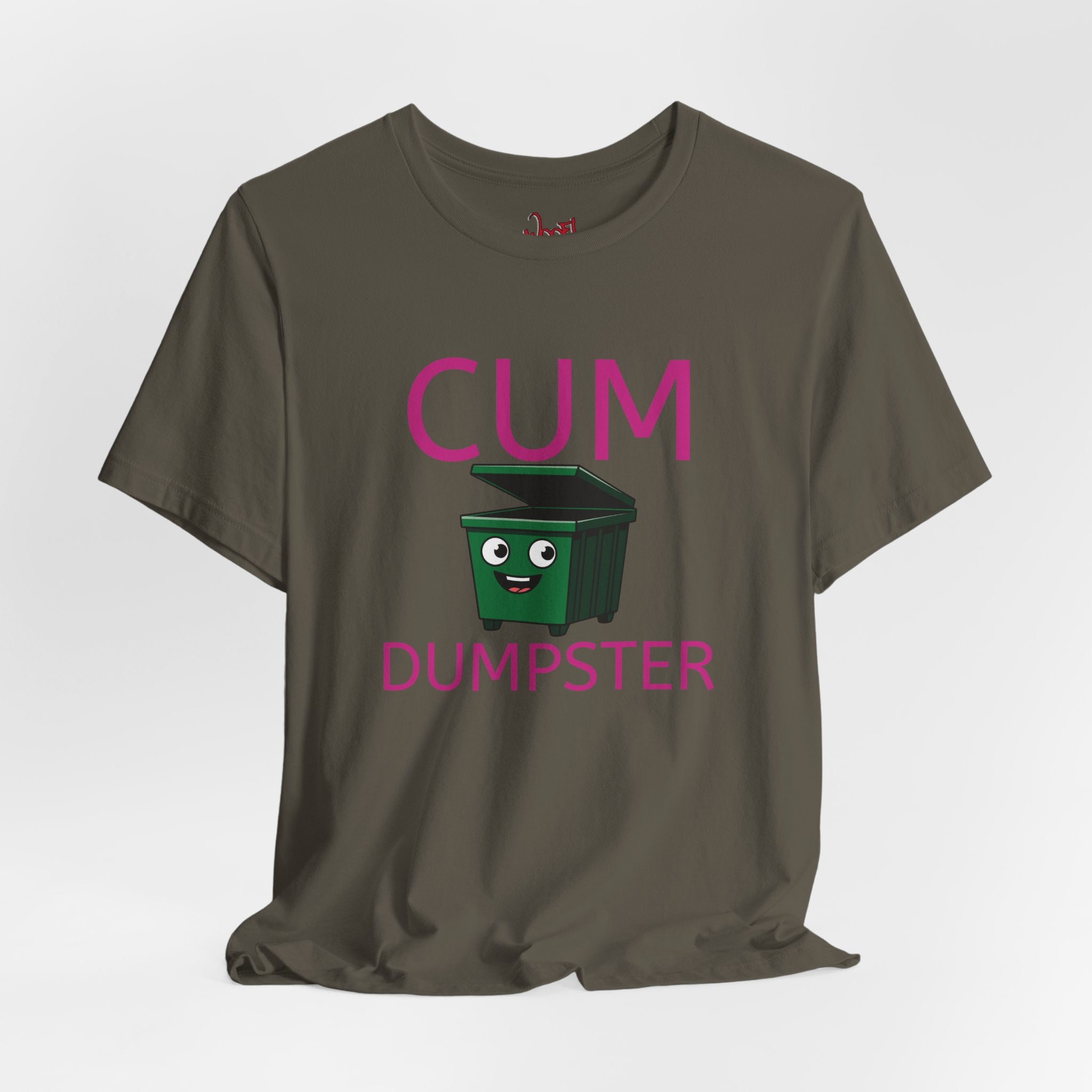 Cum Dumpster. T-Shirt