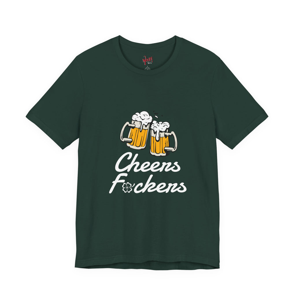 Cheers F**. T-Shirt