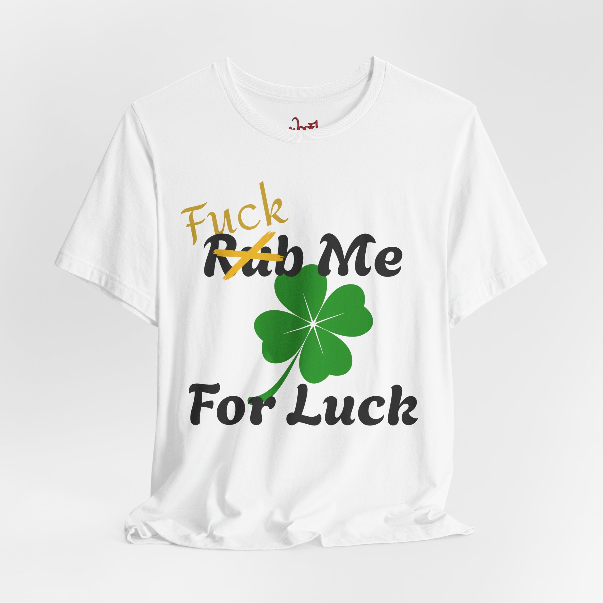 Rub Me For Luck. T-Shirt