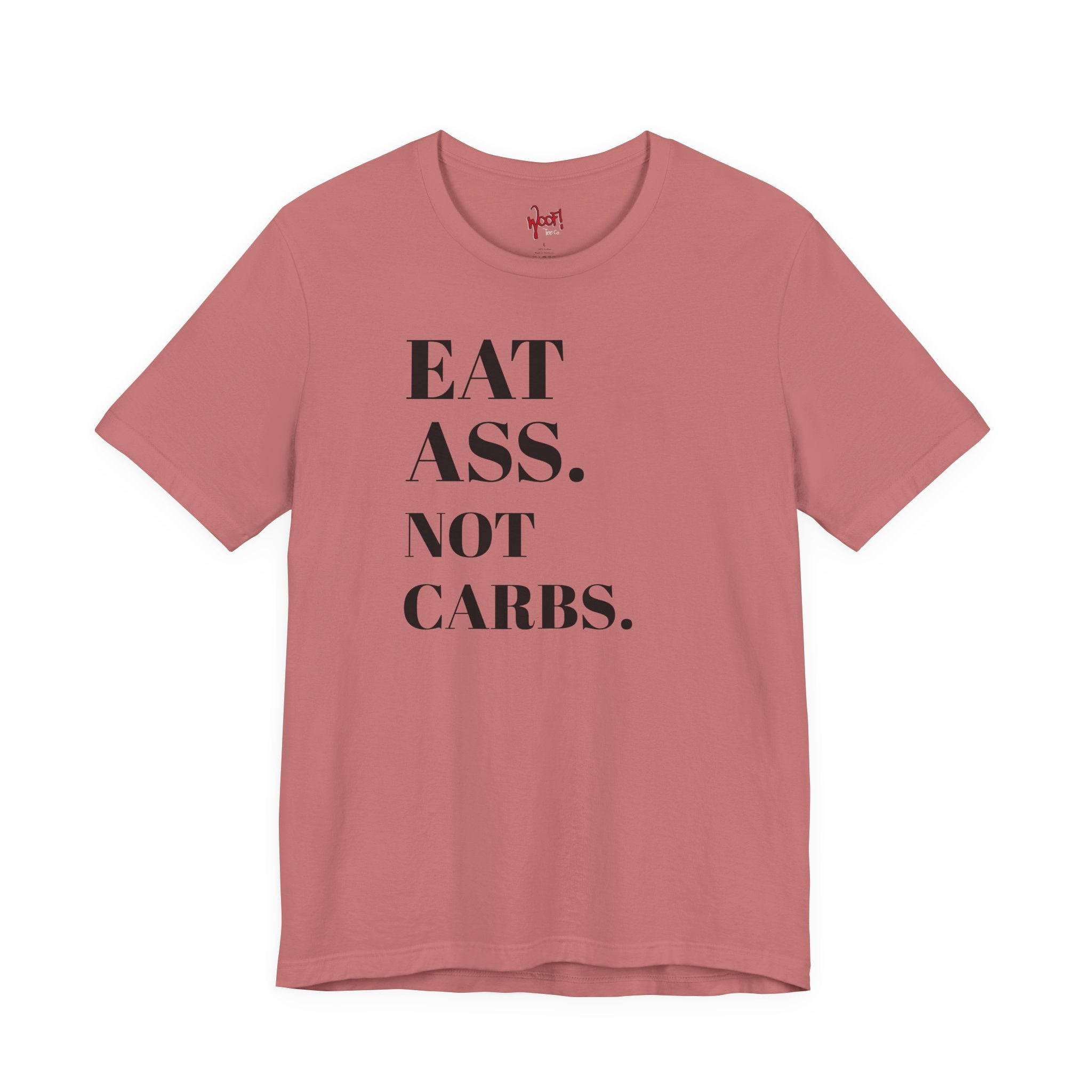 Eat A**. T-Shirt