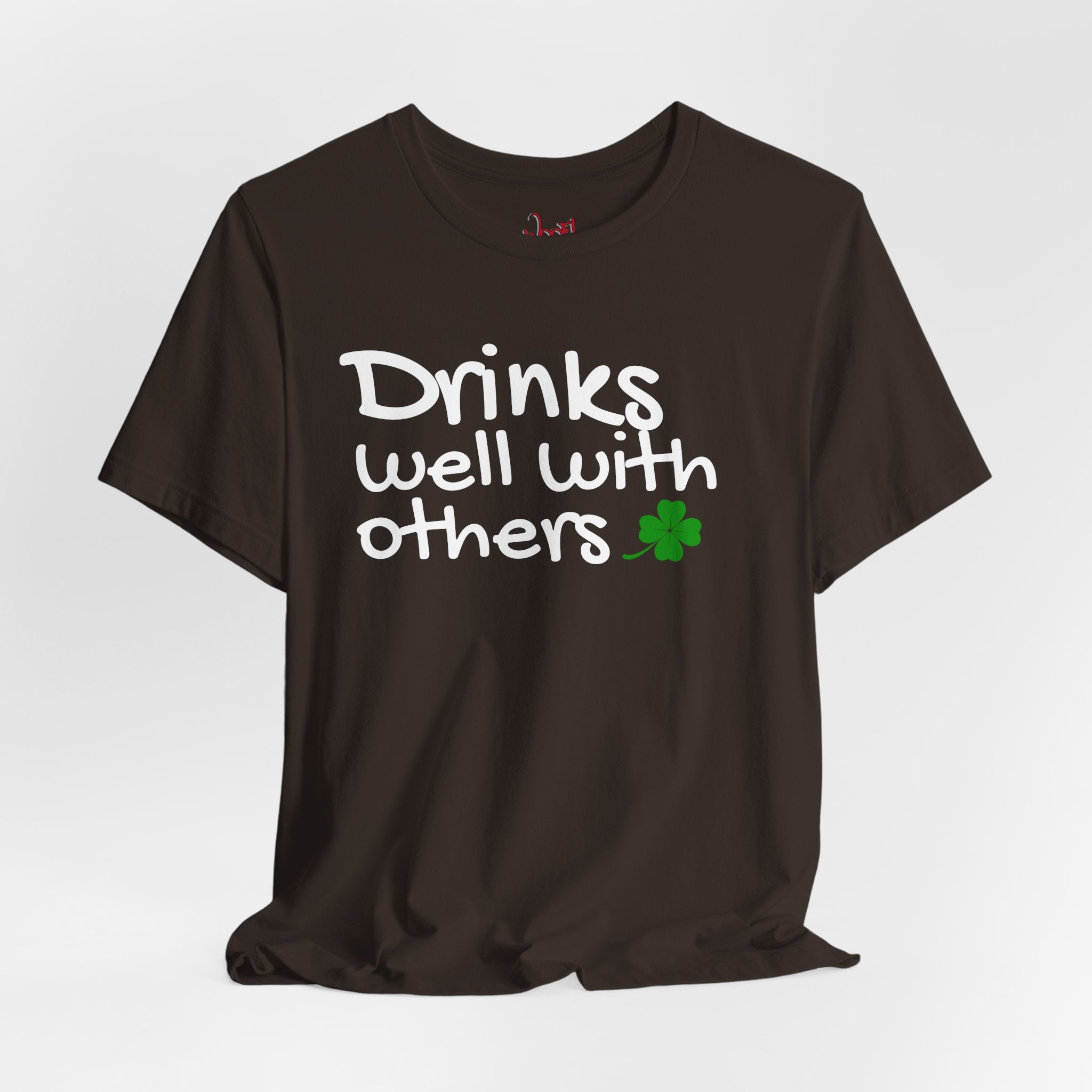 Drinks Well With Others. T-Shirt