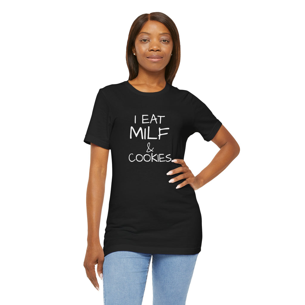 Milf & Cookies. T-Shirt