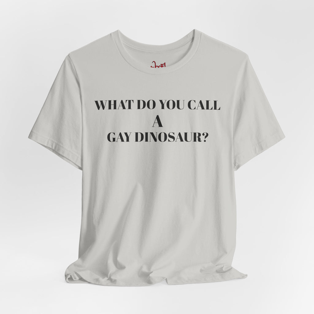 Gay Dinosaur. T-Shirt