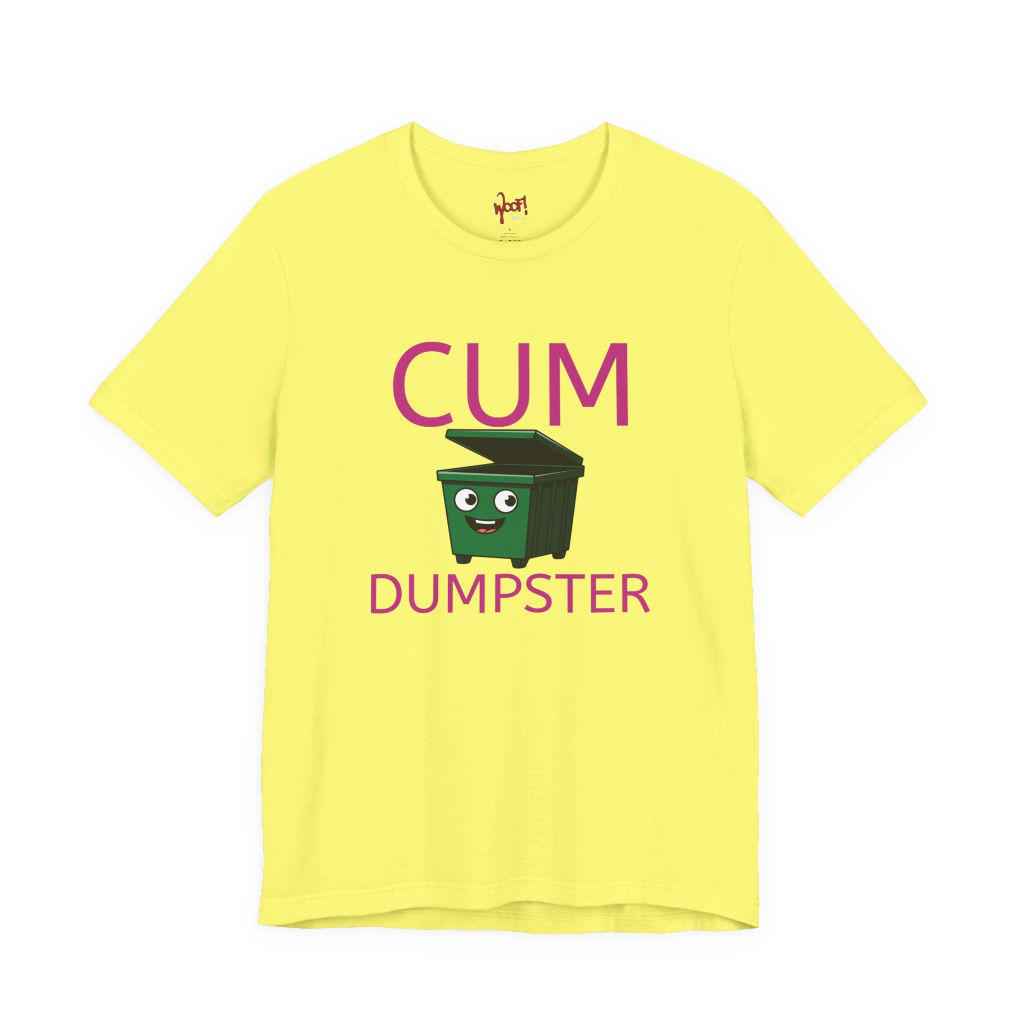 Cum Dumpster. T-Shirt
