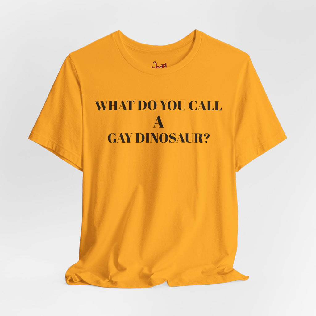 Gay Dinosaur. T-Shirt