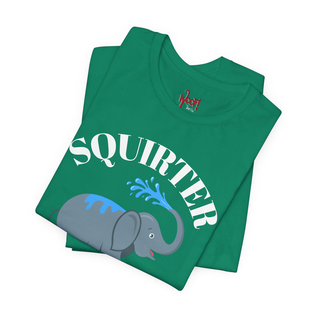 Squirter. T-Shirt