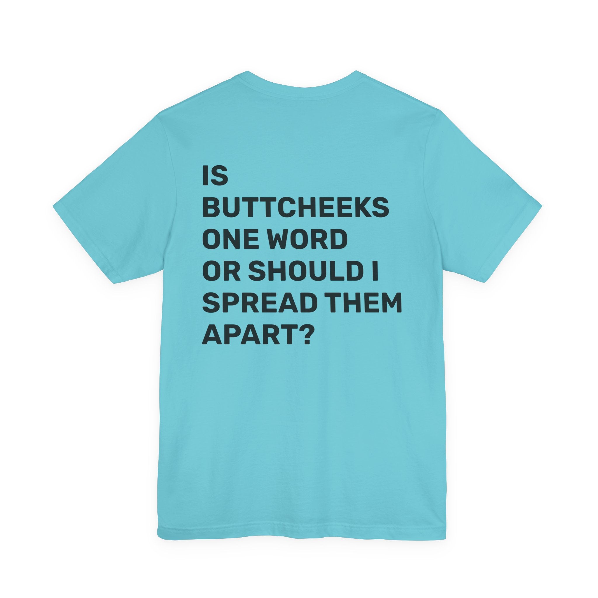 Buttcheeks. T-Shirt