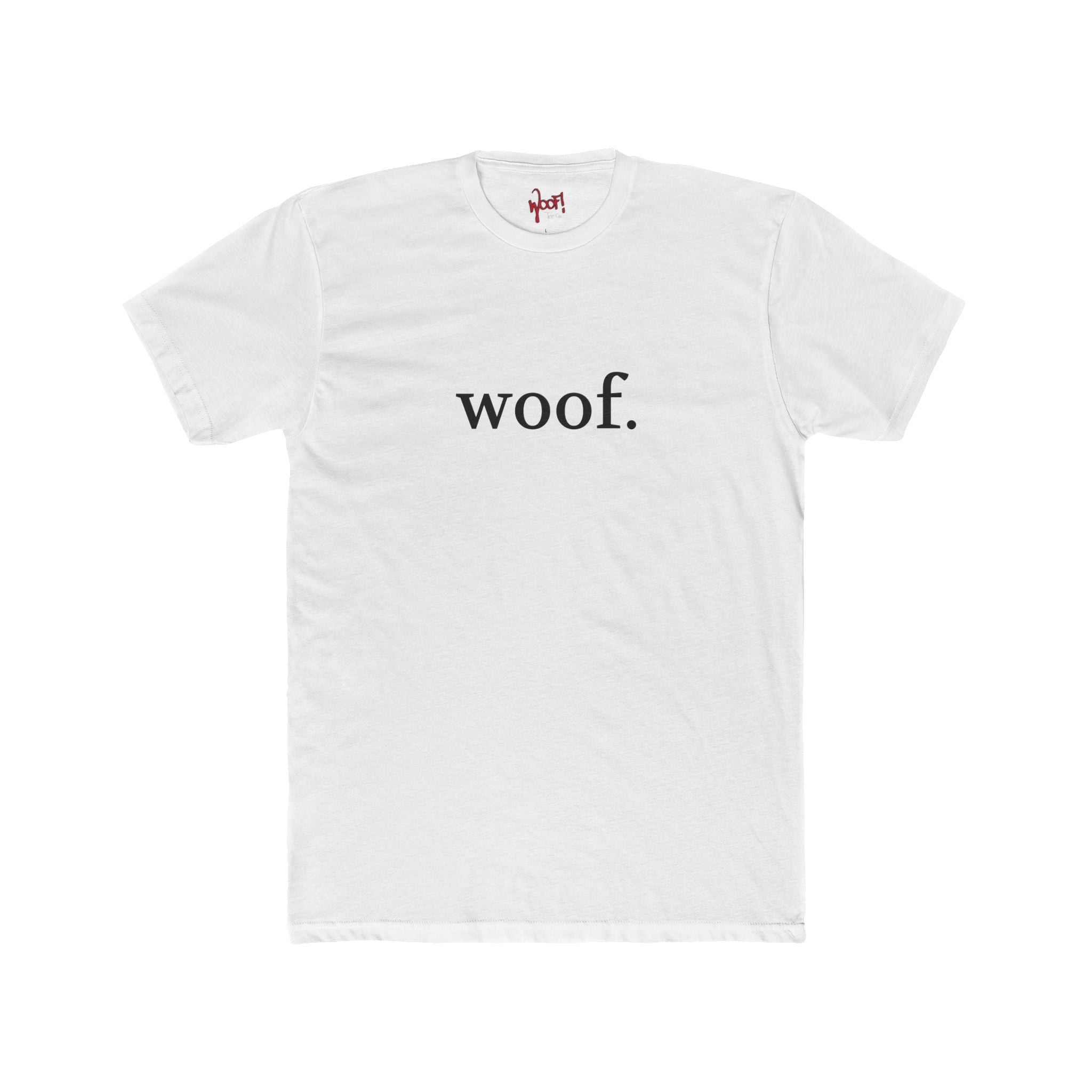 Woof. Text T-Shirt