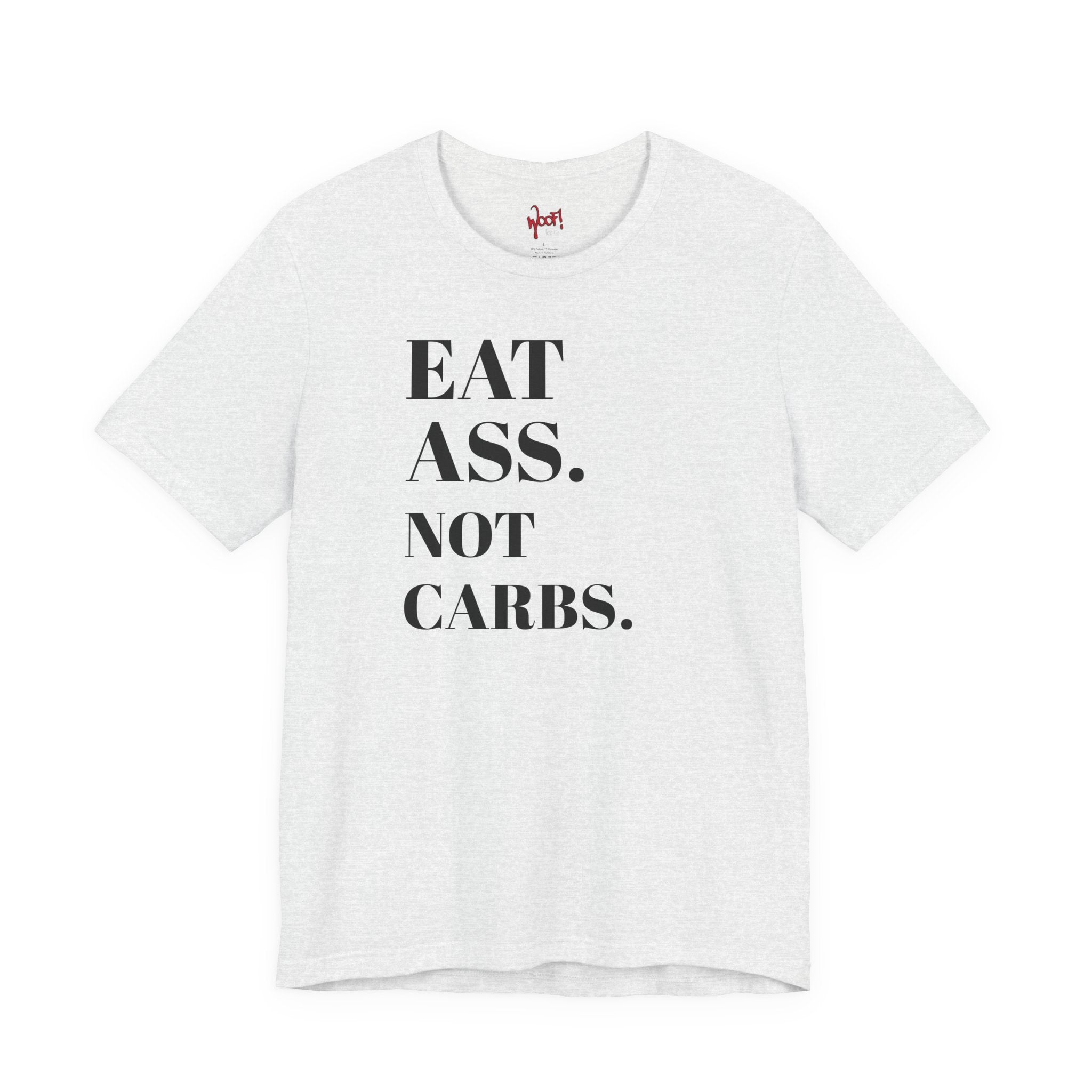Eat A**. T-Shirt