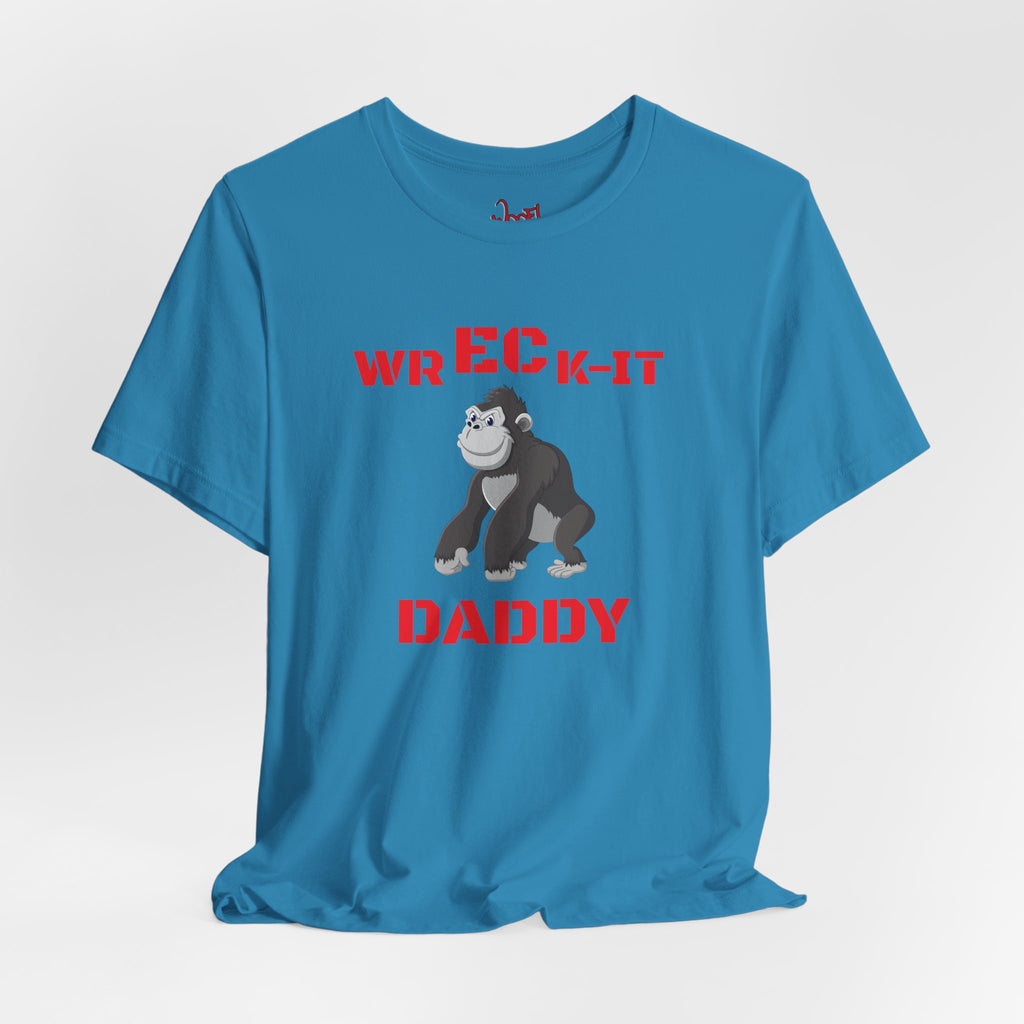 Wreck It Daddy. T-Shirt