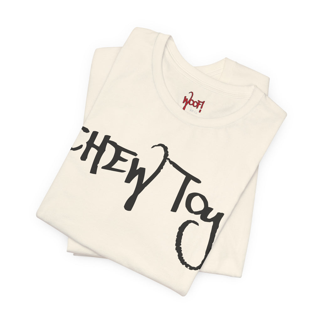Chew Toy. T-Shirt