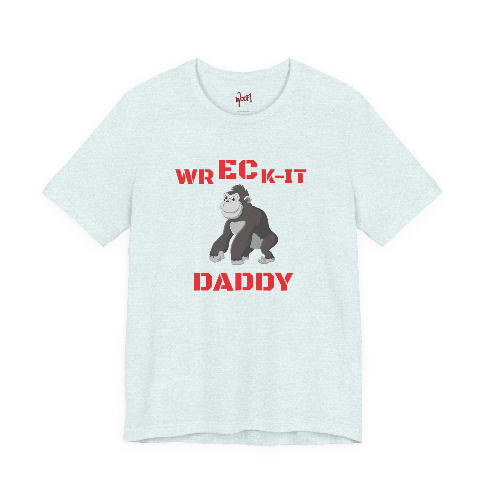 Wreck It Daddy. T-Shirt
