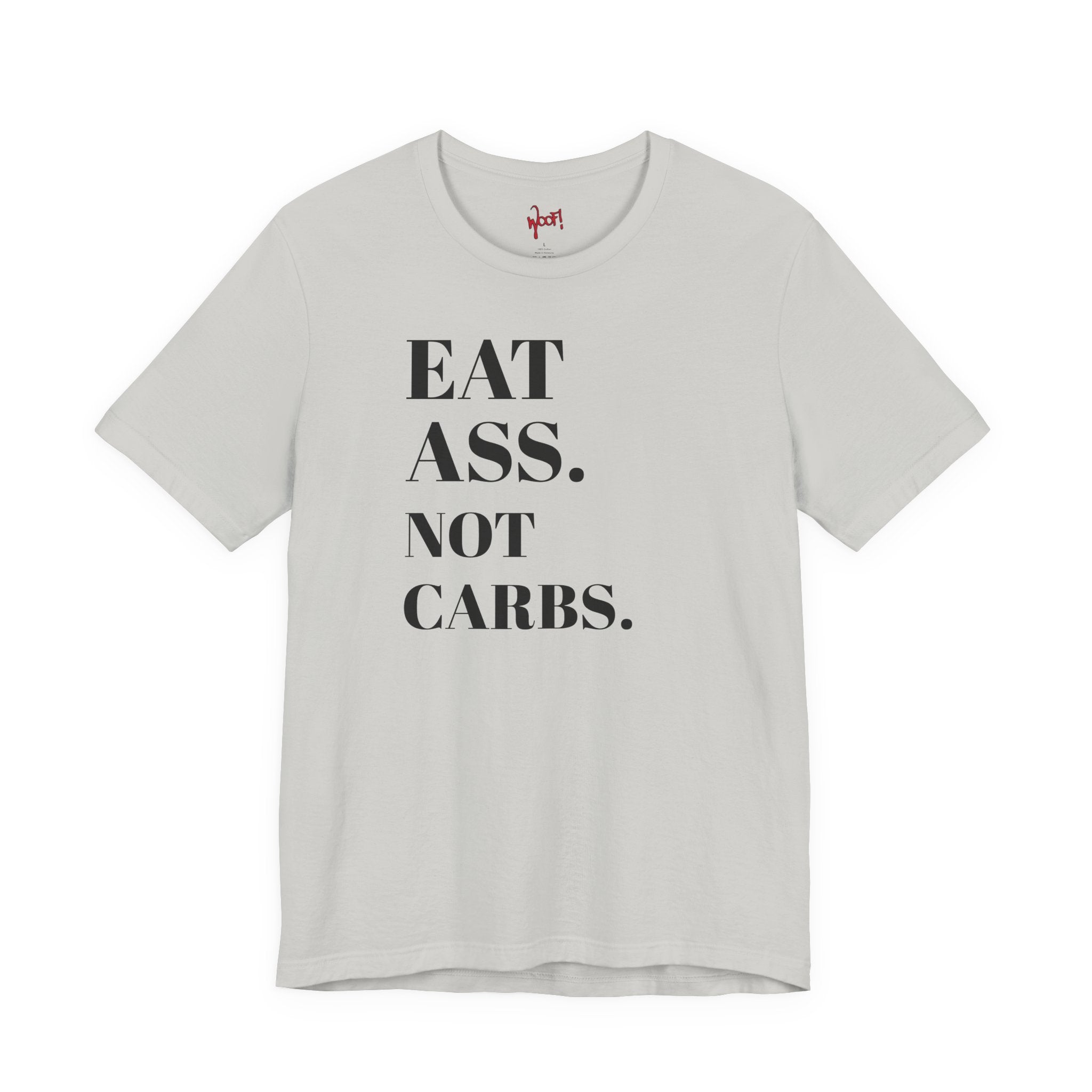 Eat A**. T-Shirt