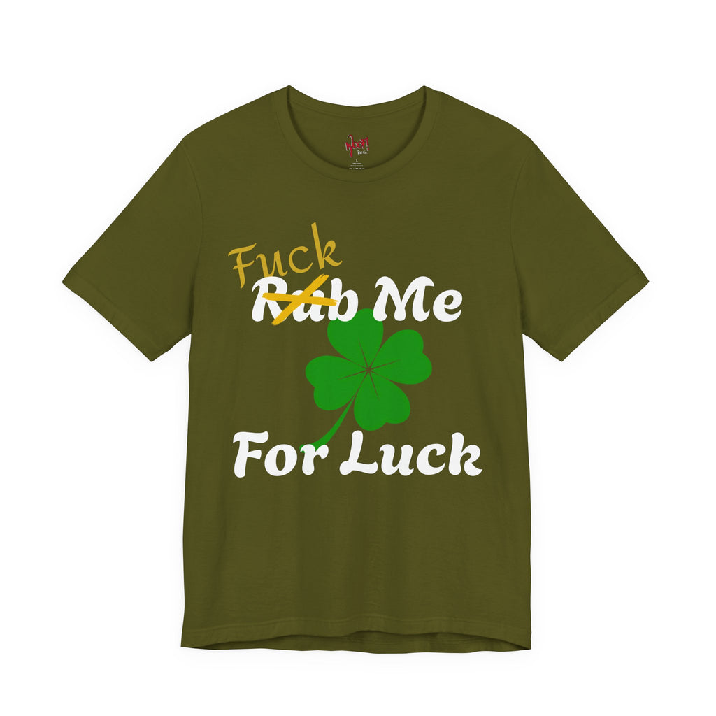 Rub Me For Luck. T-Shirt