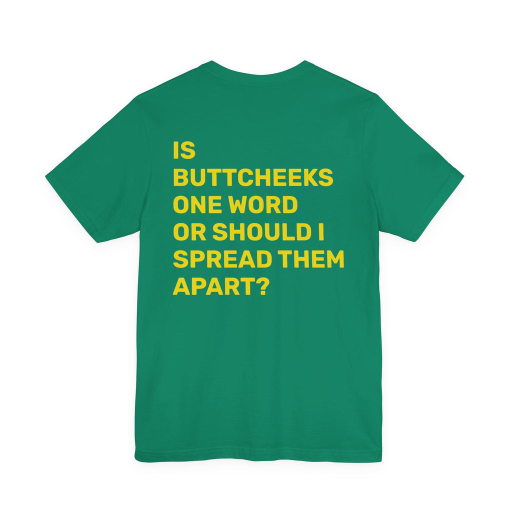 Buttcheeks. T-Shirt