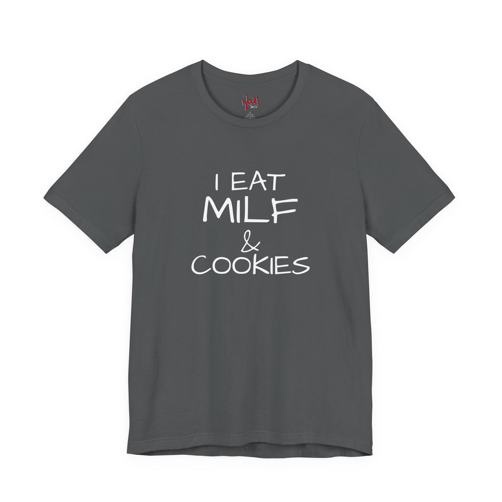 Milf & Cookies. T-Shirt