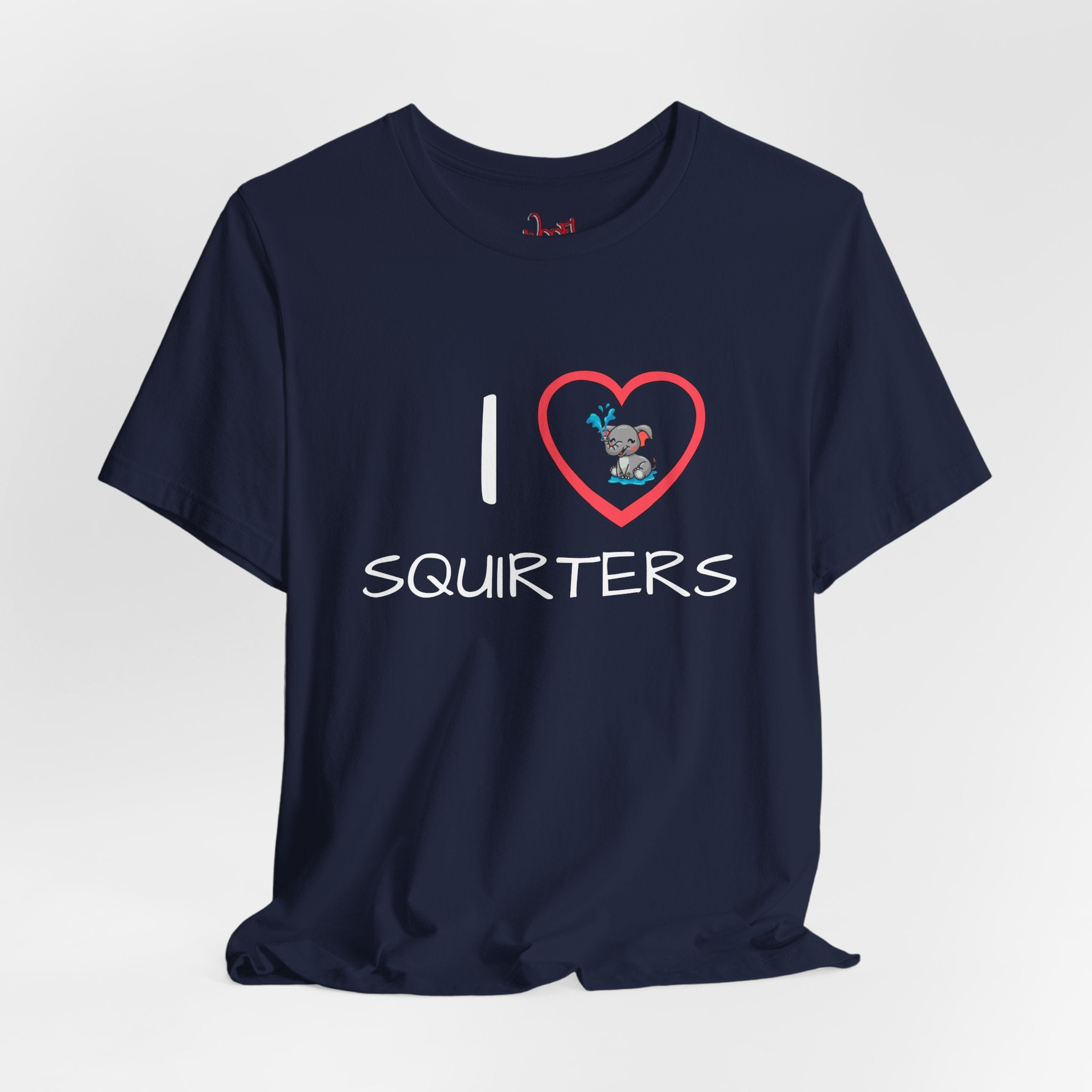 I Love Squirters. T-Shirt