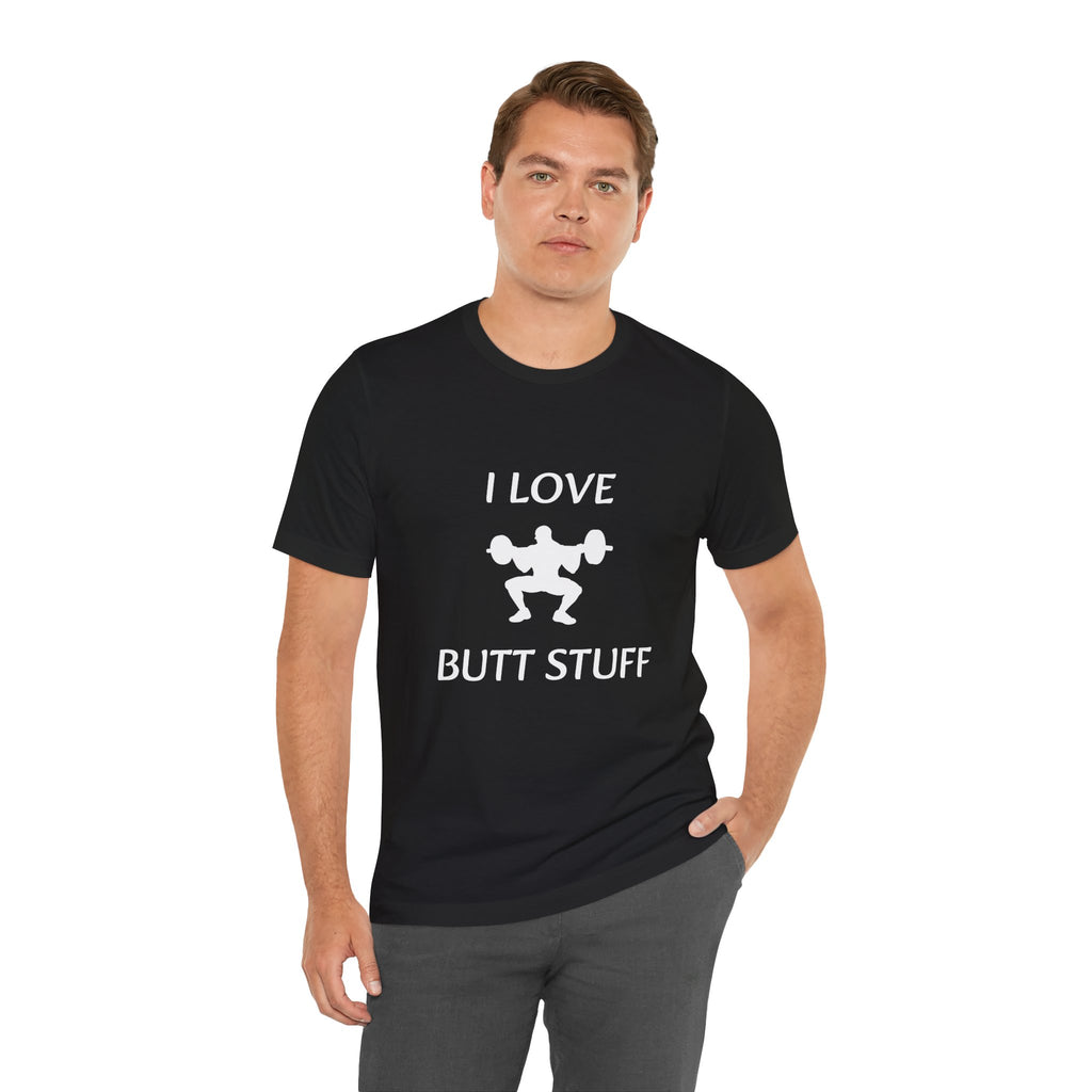 Butt Stuff. T-Shirt